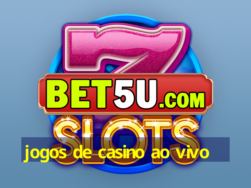 jogos de casino ao vivo