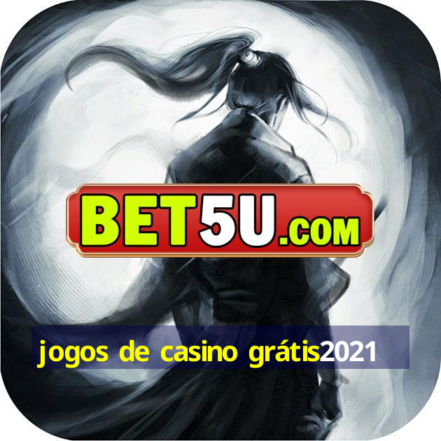 jogos de casino grátis2021