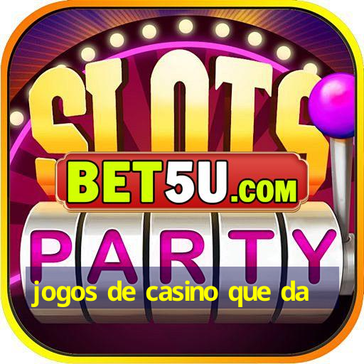 jogos de casino que da