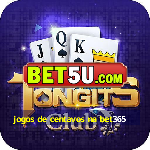 jogos de centavos na bet365