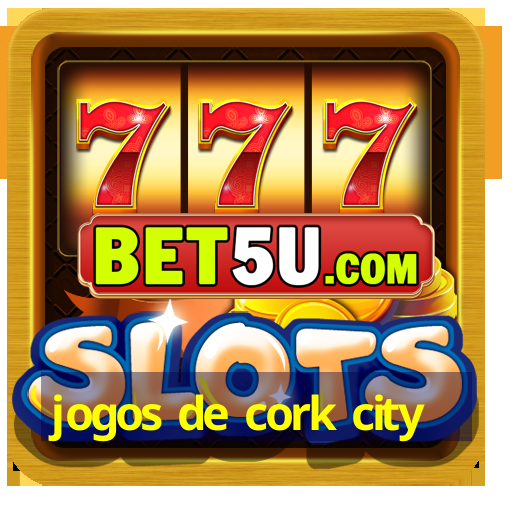 jogos de cork city