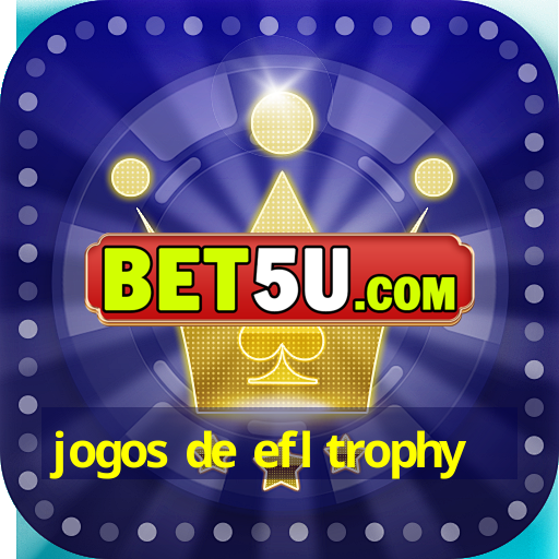 jogos de efl trophy