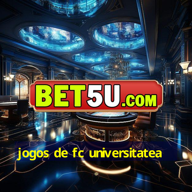 jogos de fc universitatea