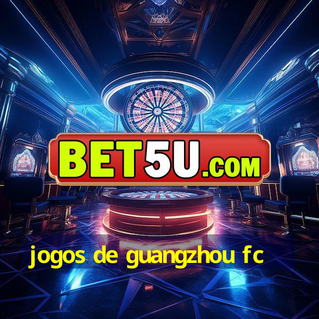 jogos de guangzhou fc