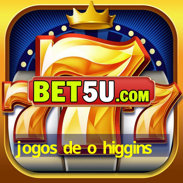 jogos de o higgins