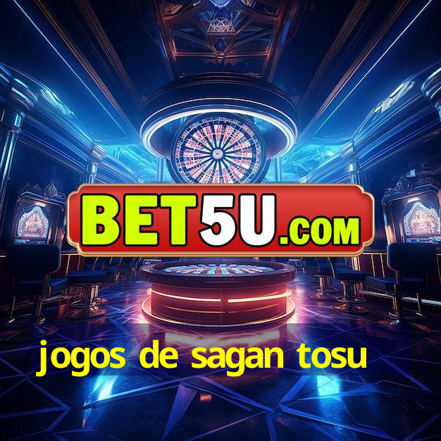 jogos de sagan tosu