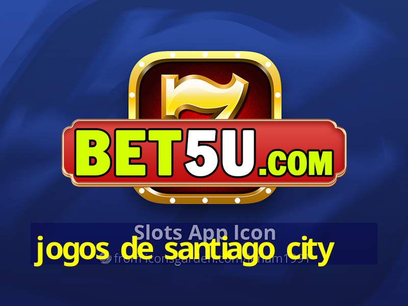 jogos de santiago city