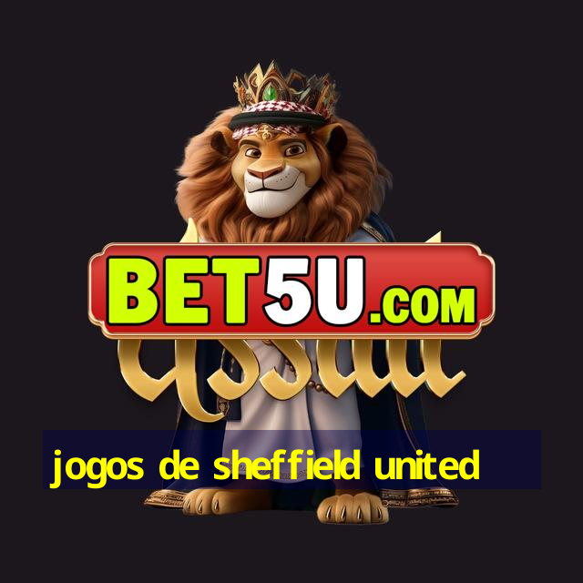 jogos de sheffield united