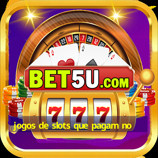 jogos de slots que pagam no