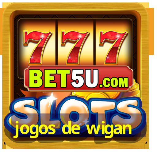 jogos de wigan