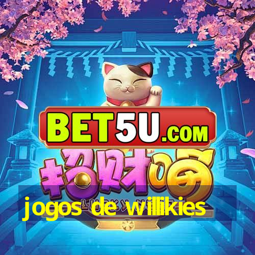 jogos de willikies