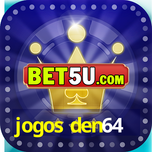 jogos den64