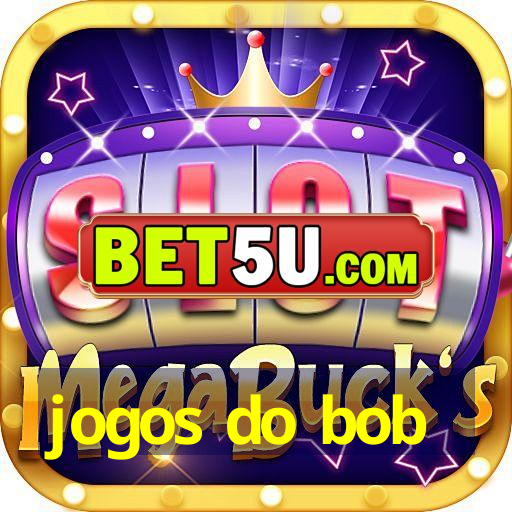 jogos do bob