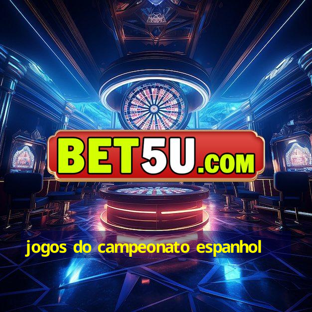 jogos do campeonato espanhol