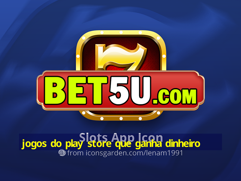 jogos do play store que ganha dinheiro