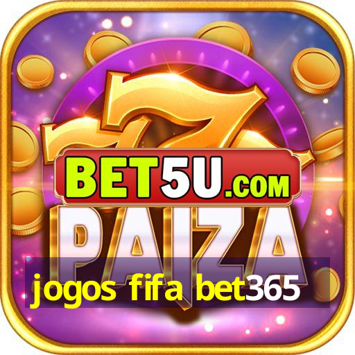 jogos fifa bet365