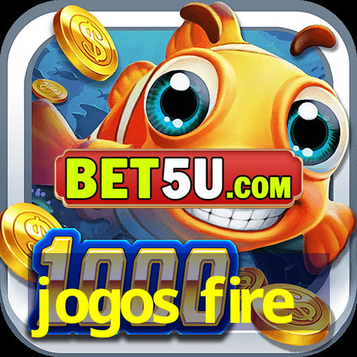 jogos fire