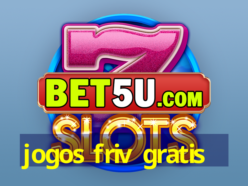 jogos friv gratis