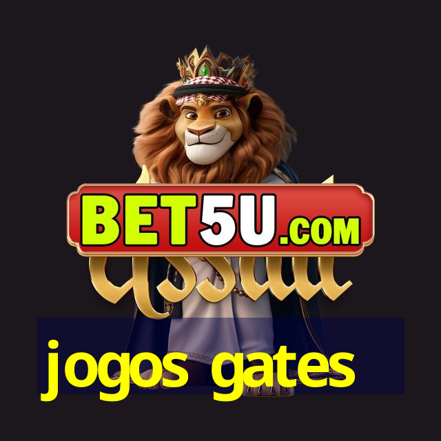 jogos gates