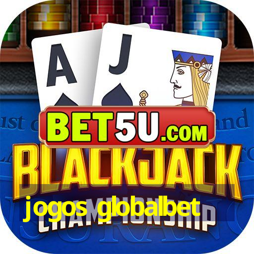 jogos globalbet