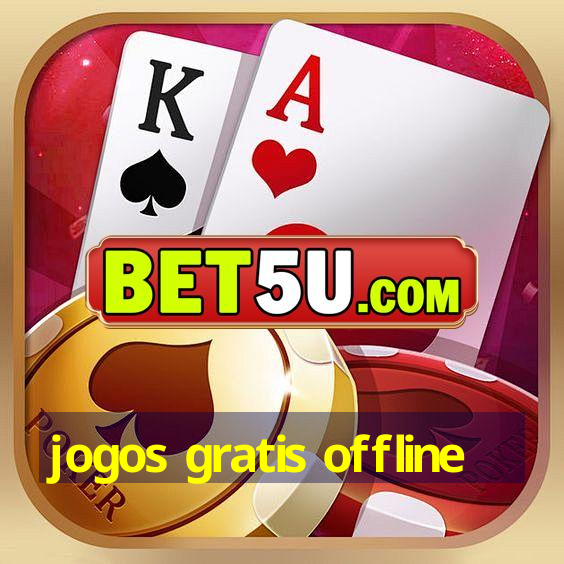 jogos gratis offline