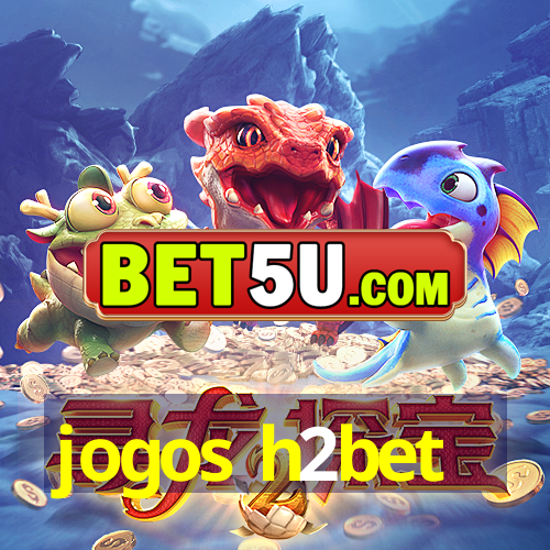 jogos h2bet