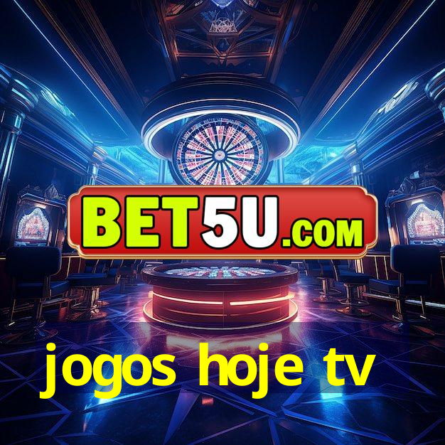 jogos hoje tv