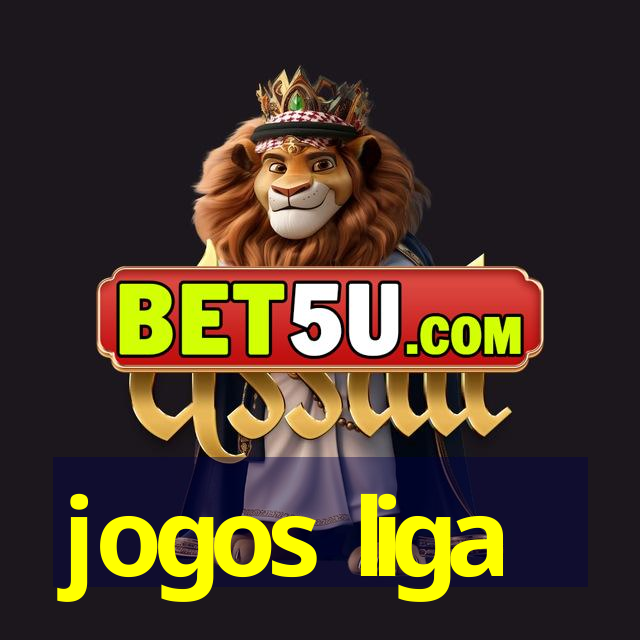 jogos liga