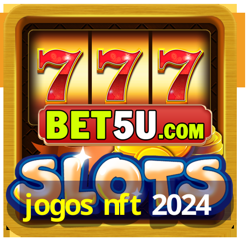 jogos nft 2024