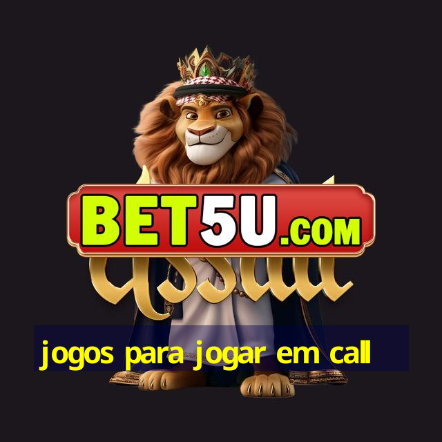 jogos para jogar em call