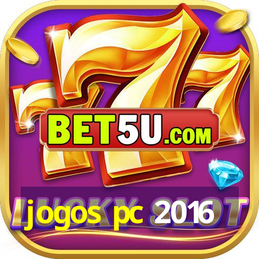 jogos pc 2016