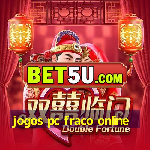 jogos pc fraco online