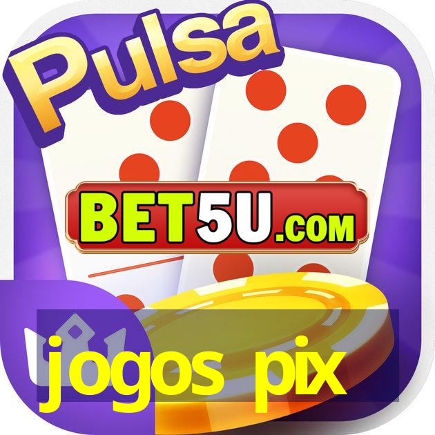 jogos pix