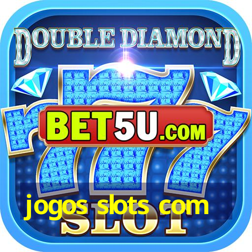 jogos slots com