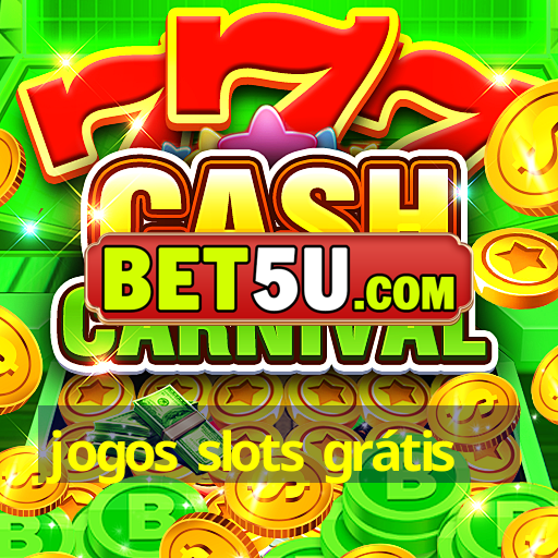 jogos slots grátis