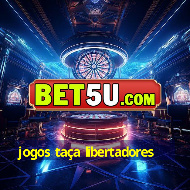 jogos taça libertadores