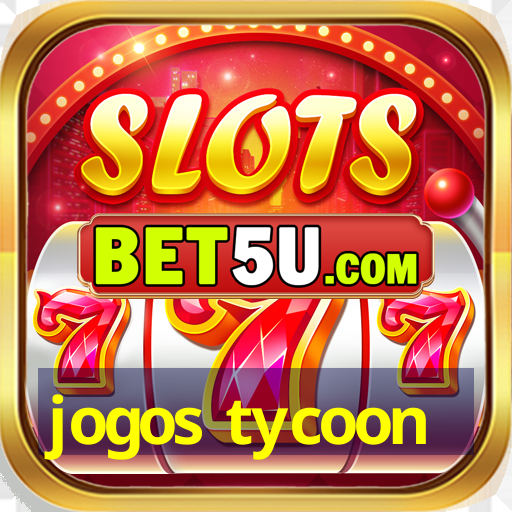 jogos tycoon