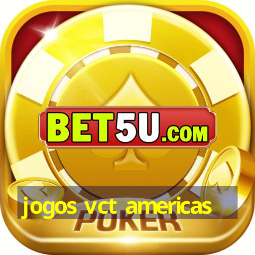 jogos vct americas