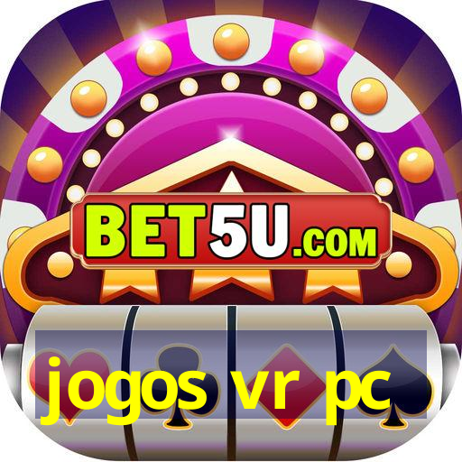 jogos vr pc