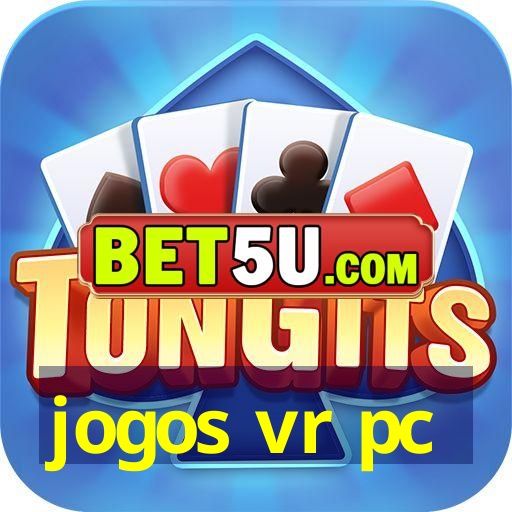 jogos vr pc