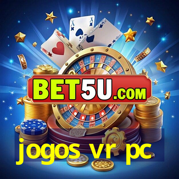 jogos vr pc