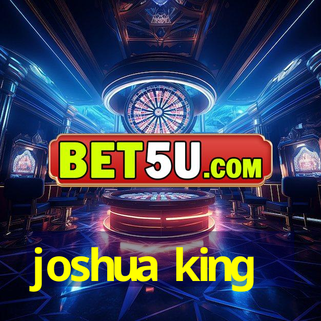 joshua king