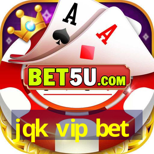 jqk vip bet