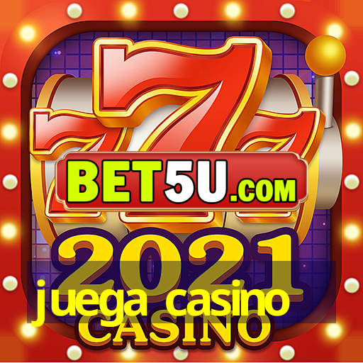 juega casino