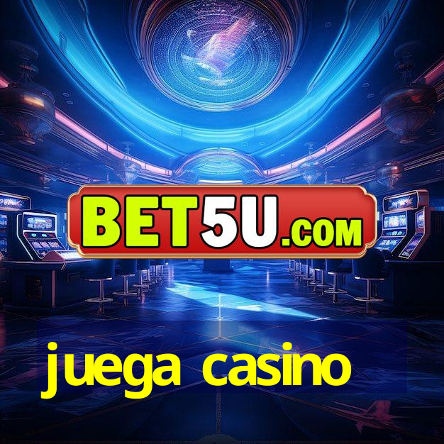 juega casino