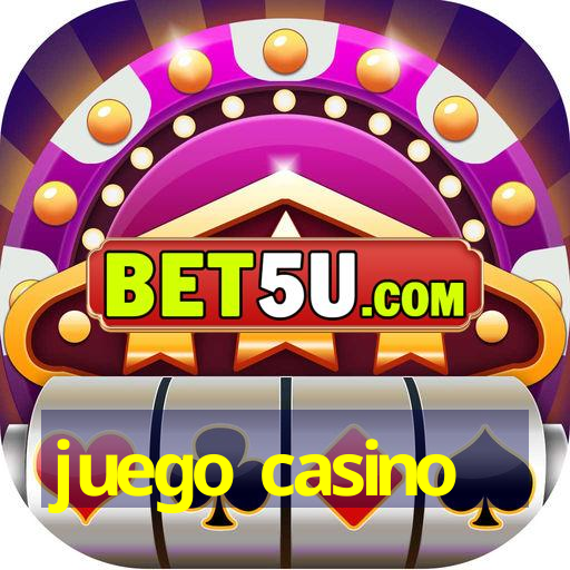 juego casino