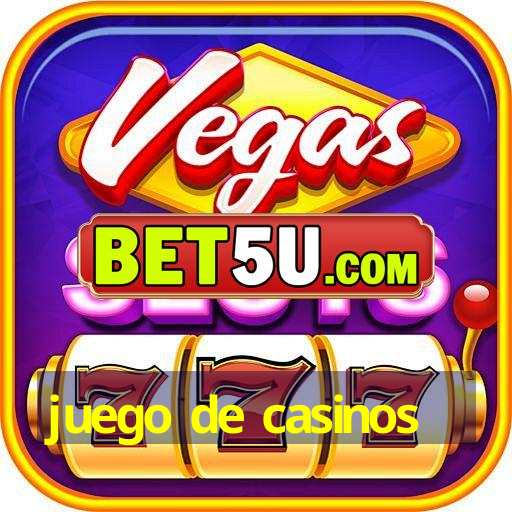 juego de casinos