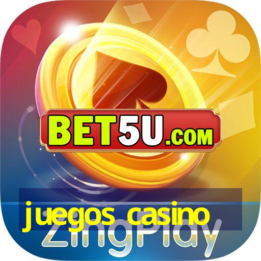 juegos casino