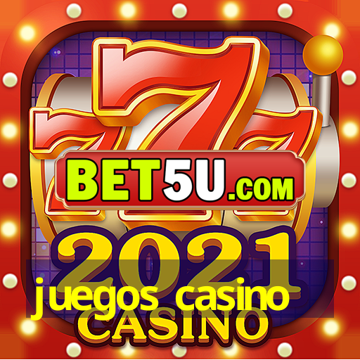 juegos casino