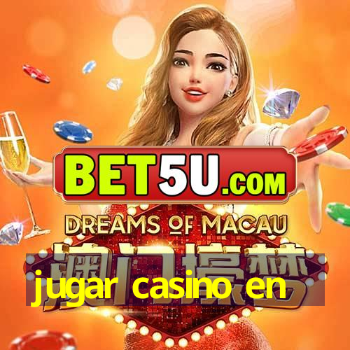 jugar casino en